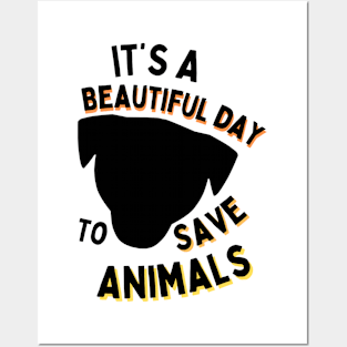 It's a Beautiful Day to Save Animals | Nature | Veterinarian | Vet | Vegetarian | Vegan | Fungitarian Posters and Art